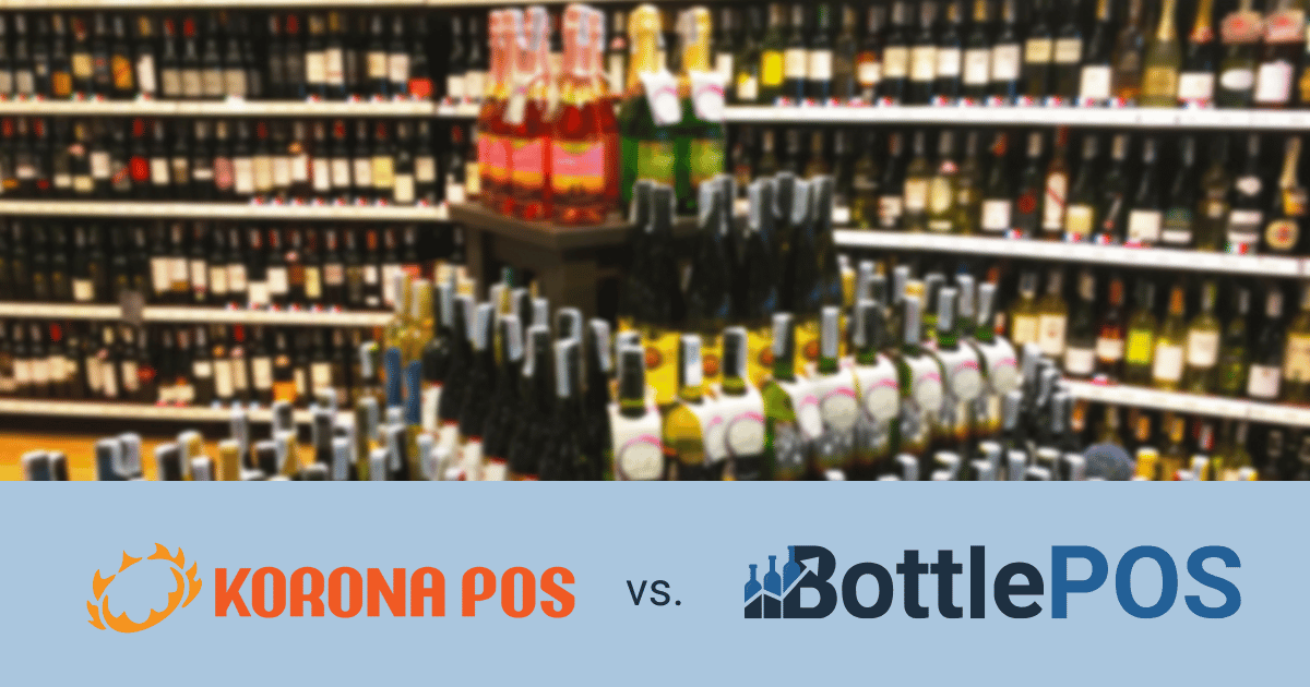 KORONA POS vs. Bottle POS: Which Is Best for Your Liquor Store?