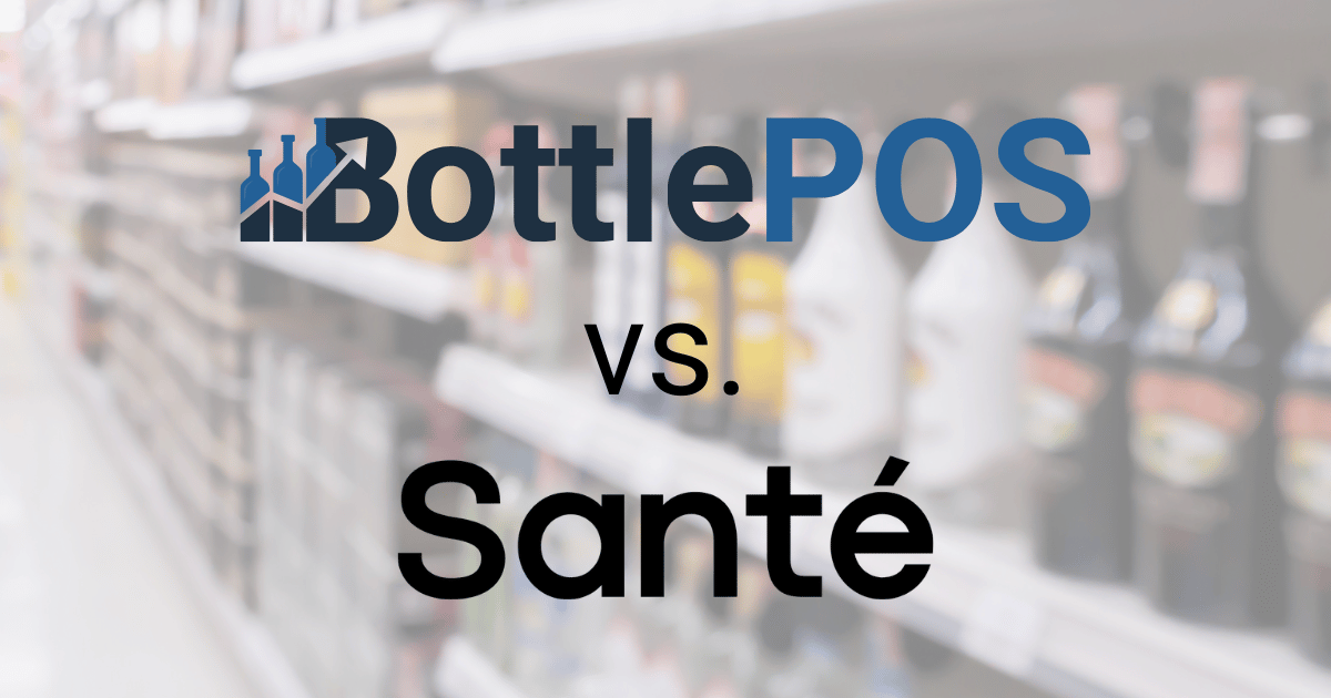 Santé vs. Bottle POS: Which Is Best for Your Liquor Store?